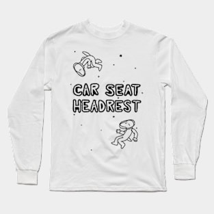 car seat headrest Long Sleeve T-Shirt